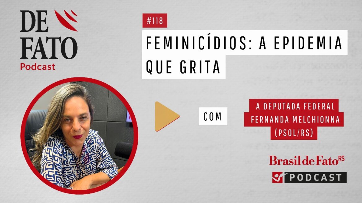 vivemos-uma-epidemia-de-feminicidios,-afirma-a-deputada-federal-fernanda-melchionna